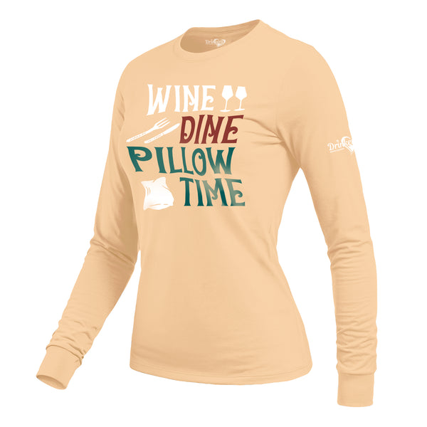 Wine Dine Pillow Time Ladies Long Sleeve Shirt