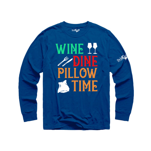 Wine Dine Pillow Time Ladies Long Sleeve Shirt