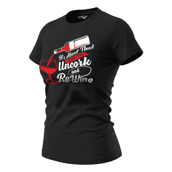 It’s About That Time To Uncork and Re-Wine Ladies Short Sleeve T-shirt