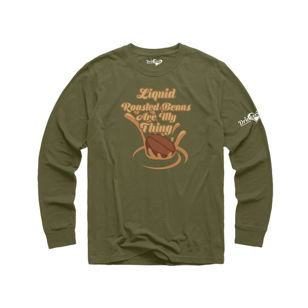 Liquid Roasted Beans Are My Thing Ladies Long Sleeve Shirt