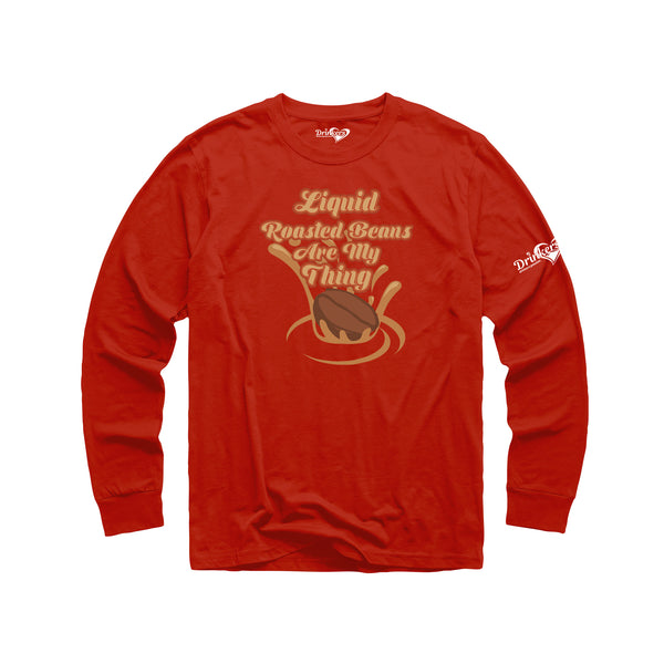 Liquid Roasted Beans Are My Thing Ladies Long Sleeve Shirt