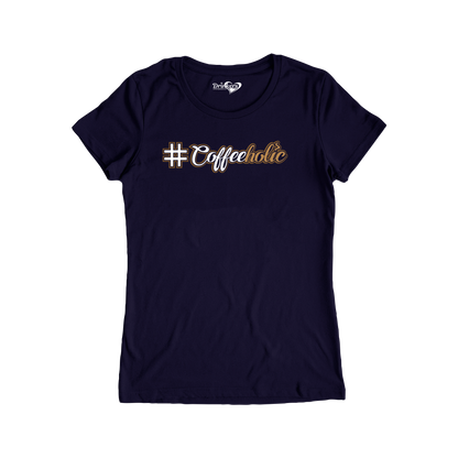 #Coffeeholic - Ladies Short Sleeve