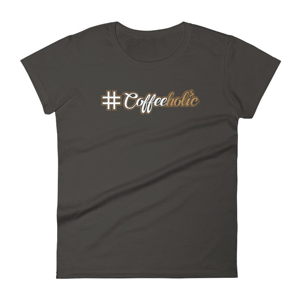 #Coffeeholic Womens Premium Cotton Short Sleeve T-shirt