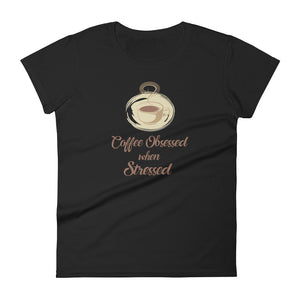 Coffee Obsessed Womens Premium Short Sleeve T-shirt