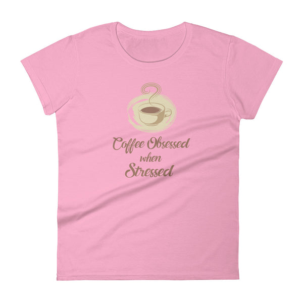 Coffee Obsessed Womens Premium Short Sleeve T-shirt